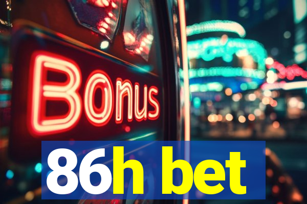 86h bet